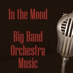 cover: In The Mood - In The Mood - Big Band Orchestra Music