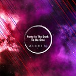 cover: Party In The Dark - To Be One