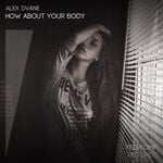 cover: Alex Dvane - How About Your Body