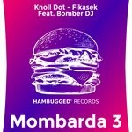 cover: Knoll Dot|Fikasek|Bomber Dj - Mombarda 3