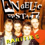 cover: Angelic Upstarts - Rarities