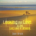 cover: Dave Brock - Looking For Love In The Lost Land Of Dreams