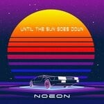 cover: Noeon - Until The Sun Goes Down