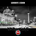 cover: Goodbye Lisbon - Berlin Av