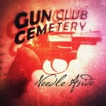 cover: Gun Club Cemetery - Needle Aside