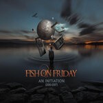 cover: Fish On Friday - An Initiation (2010-2017)