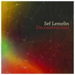 cover: Sef Lemelin - Deconstruction