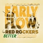 cover: Early Flow|Red Rockers - Better