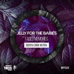 cover: Jelly For The Babies - Faded Memories (Donny Carr Remix)