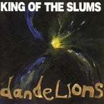 cover: King Of The Slums - Dandelions