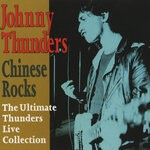 cover: Johnny Thunders - Chinese Rocks - The Ultimate Live Collection