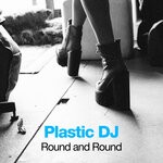 cover: Plastic Dj - Round & Round