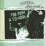 cover: Little Angels - Too Posh To Mosh