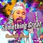 cover: Ezekiah Rose - Something Great