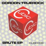 cover: Gordon Truerock - Brute EP