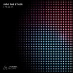 cover: Into The Ether - I Feel It