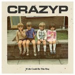 cover: Crazy P - If Life Could Be This Way