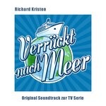 cover: Richard Kristen - Verruckt Nach Meer - Originalsoundtrack Aus Der Beliebten TV Serie