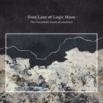 cover: Logic Moon|Sven Laux - The Unavoidable Death Of Loneliness