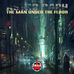 cover: Astro Raph - The Man Under The Floor