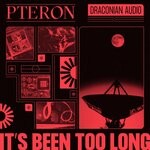 cover: Pteron - It's Been Too Long