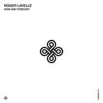 cover: Roger Lavelle - Now And Forever