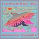 cover: Madomo Planet - Remember Me