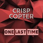 cover: Crisp Copter - One Last Time