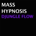 cover: Mass Hypnosis - Djungle Flow