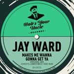 cover: Jay Ward - Makes Me Wanna