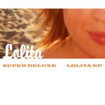 cover: Super Deluxe - Lolita EP