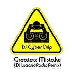 cover: Dj Cyber Drip - Greatest Mistake