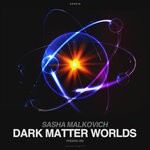 cover: Sasha Malkovich - Dark Matter Worlds (Original Mix)