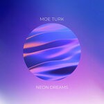 cover: Moe Turk - Neon Dreams