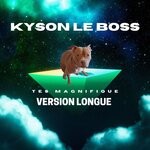 cover: Kyson Le Boss - Tes Magnifique (Version Longue)