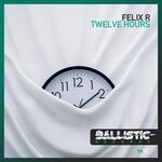 cover: Felix R - Twelve Hours