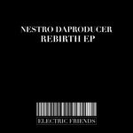 cover: Nestro Daproducer - Rebirth EP