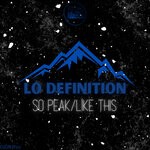 cover: Lo Definition - So Peak / Like This