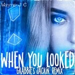 cover: Wayne J C - When You Looked (Grabbie's Jackin' Remix)