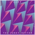 cover: Loft - The Funky Rhythm