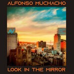 cover: Alfonso Muchacho - Look In The Mirror