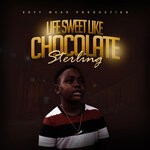 cover: Sterling - Life Sweet Like Chocolate