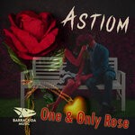 cover: Astiom - One & Only Rose