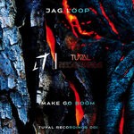 cover: Jag Loop - Make Go Boom