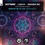 cover: Jerome|Lunax|Orange Inc|Nathalie Blue - Breathe Me To Life (Ayahuasca)