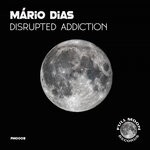 cover: Mario Dias - Disrupted Addiction