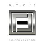 cover: Richard Les Crees - B.T.C.13