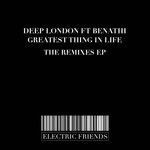 cover: Benathi|Deep London - Greatest Thing In Life The Remixes EP