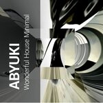 cover: Abyuki - Wonderful House Minimal