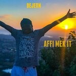 cover: Dejeon - Affi Mek It